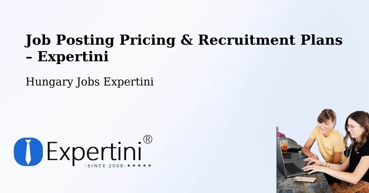 Job Posting Pricing & Recruitment Plans – Sárvár - Sárvár, Hungary Jobs Expertini